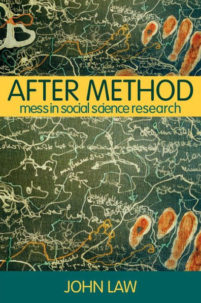 After Method: Mess in Social Science Research / Edition 1