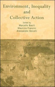 Title: Environment, Inequality and Collective Action / Edition 1, Author: Marcello Basili