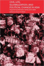 Civil Life, Globalization and Political Change in Asia: Organizing between Family and State / Edition 1