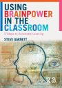 Using Brainpower in the Classroom: Five Steps to Accelerate Learning