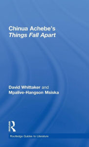Title: Chinua Achebe's Things Fall Apart: A Routledge Study Guide, Author: David Whittaker
