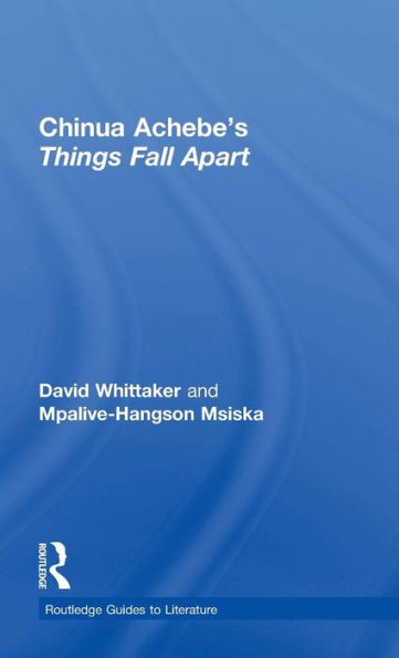 Chinua Achebe's Things Fall Apart: A Routledge Study Guide