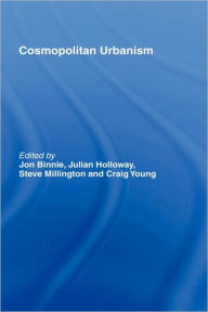 Title: Cosmopolitan Urbanism / Edition 1, Author: Jon Binnie