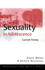 Sexuality in Adolescence: Current Trends / Edition 2