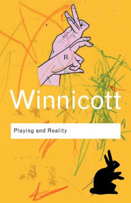 Title: Playing and Reality / Edition 2, Author: D. W. Winnicott