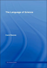 Title: The Language of Science / Edition 1, Author: Carol Reeves