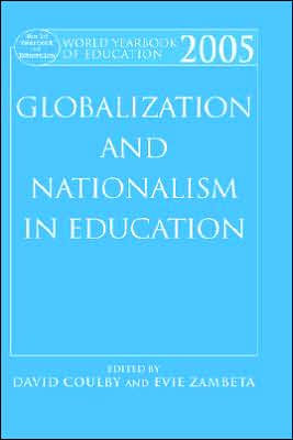 World Yearbook of Education 2005: Globalization and Nationalism in Education