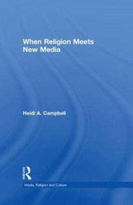 Title: When Religion Meets New Media, Author: Heidi Campbell