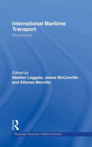 Title: International Maritime Transport: Perspectives / Edition 1, Author: Heather Leggate