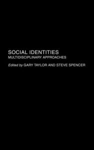 Social Identities: Multidisciplinary Approaches / Edition 1