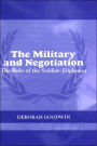 The Military and Negotiation: The Role of the Soldier-Diplomat / Edition 1