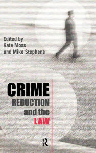 Title: Crime Reduction and the Law / Edition 1, Author: Kate Moss