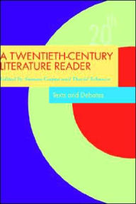 Title: A Twentieth-Century Literature Reader: Texts and Debates / Edition 1, Author: Suman Gupta