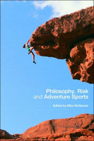 Title: Philosophy, Risk and Adventure Sports / Edition 1, Author: Mike J. McNamee