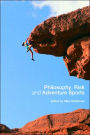 Philosophy, Risk and Adventure Sports / Edition 1