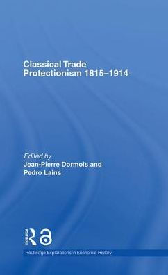Classical Trade Protectionism 1815-1914