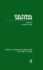 Cultural Heritage: Critical Concepts in Media and Cultural Studies / Edition 1