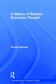 Title: A History of Russian Economic Thought / Edition 1, Author: Vincent Barnett