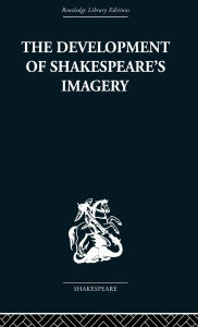 Title: The Development of Shakespeare's Imagery, Author: Wolfgang Clemen