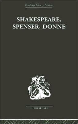 Shakespeare, Spenser, Donne: Renaissance Essays