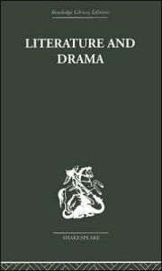 Title: Literature and Drama: with special reference to Shakespeare and his contemporaries, Author: Stanley Wells