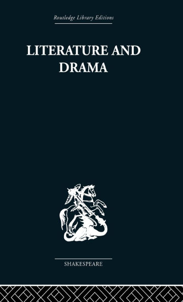 Literature and Drama: with special reference to Shakespeare and his contemporaries