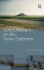 Early Urbanism on the Syrian Euphrates / Edition 1