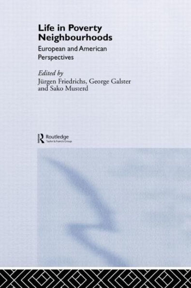 Life in Poverty Neighbourhoods: European and American Perspectives / Edition 1