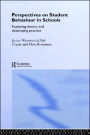 Perspectives on Student Behaviour in Schools: Exploring Theory and Developing Practice / Edition 1