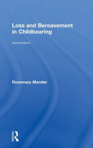 Title: Loss and Bereavement in Childbearing, Author: Rosemary Mander