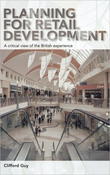 Planning for Retail Development: A Critical View of the British Experience / Edition 1