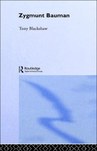 Title: Zygmunt Bauman / Edition 1, Author: Tony Blackshaw