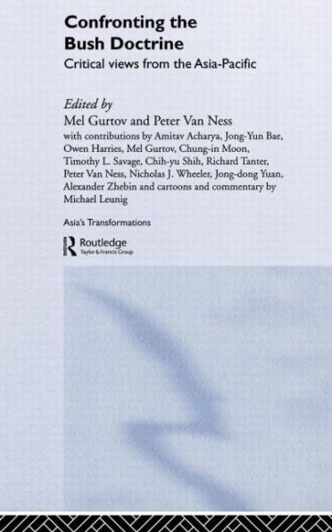 Confronting the Bush Doctrine: Critical Views from the Asia-Pacific / Edition 1