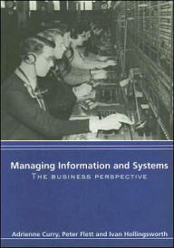 Title: Managing Information & Systems: The Business Perspective, Author: Adrienne Curry