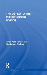 Title: The US, NATO and Military Burden-Sharing / Edition 1, Author: Stephen J. Cimbala