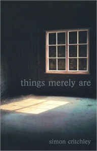 Title: Things Merely Are: Philosophy in the Poetry of Wallace Stevens / Edition 1, Author: Simon Critchley