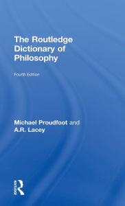 Title: The Routledge Dictionary of Philosophy / Edition 4, Author: Michael Proudfoot