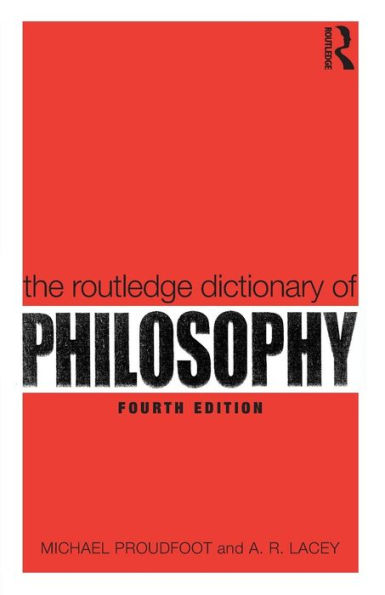 The Routledge Dictionary of Philosophy / Edition 4