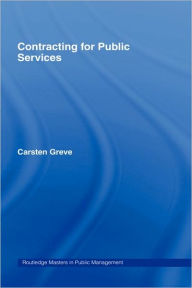 Title: Contracting for Public Services / Edition 1, Author: Carsten Greve