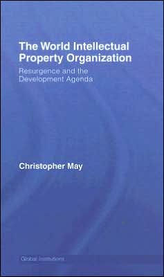 World Intellectual Property Organization (WIPO): Resurgence and the Development Agenda