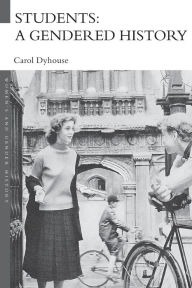 Title: Students: A Gendered History / Edition 1, Author: Carol Dyhouse