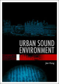 Title: Urban Sound Environment / Edition 1, Author: Jian Kang
