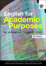 Title: English for Academic Purposes: An Advanced Resource Book / Edition 1, Author: Ken Hyland