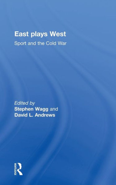 East Plays West: Sport and the Cold War / Edition 1