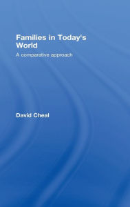 Title: Families in Today's World: A Comparative Approach / Edition 1, Author: David Cheal