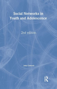 Title: Social Networks in Youth and Adolescence, Author: John Cotterell
