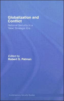 Globalization and Conflict: National Security in a 'New' Strategic Era / Edition 1