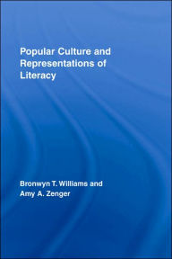 Title: Popular Culture and Representations of Literacy / Edition 1, Author: Bronwyn Williams