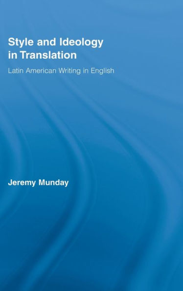 Style and Ideology in Translation: Latin American Writing in English / Edition 1