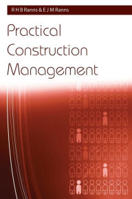 Title: Practical Construction Management / Edition 2, Author: R. H. B. Ranns